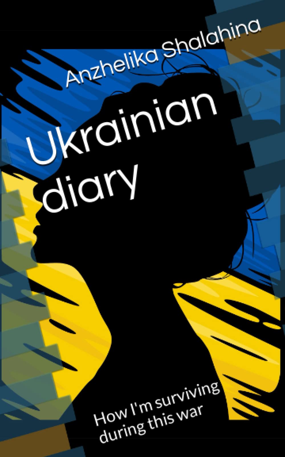 Ukrainian diary: How I'm surviving during this war