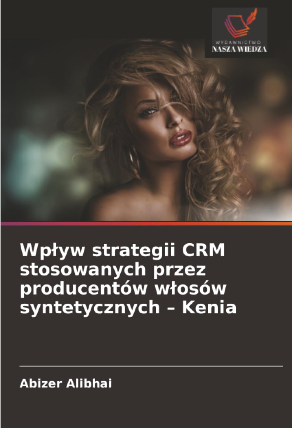 Wplyw strategii CRM stosowanych przez producentów wlosów syntetycznych - Kenia
