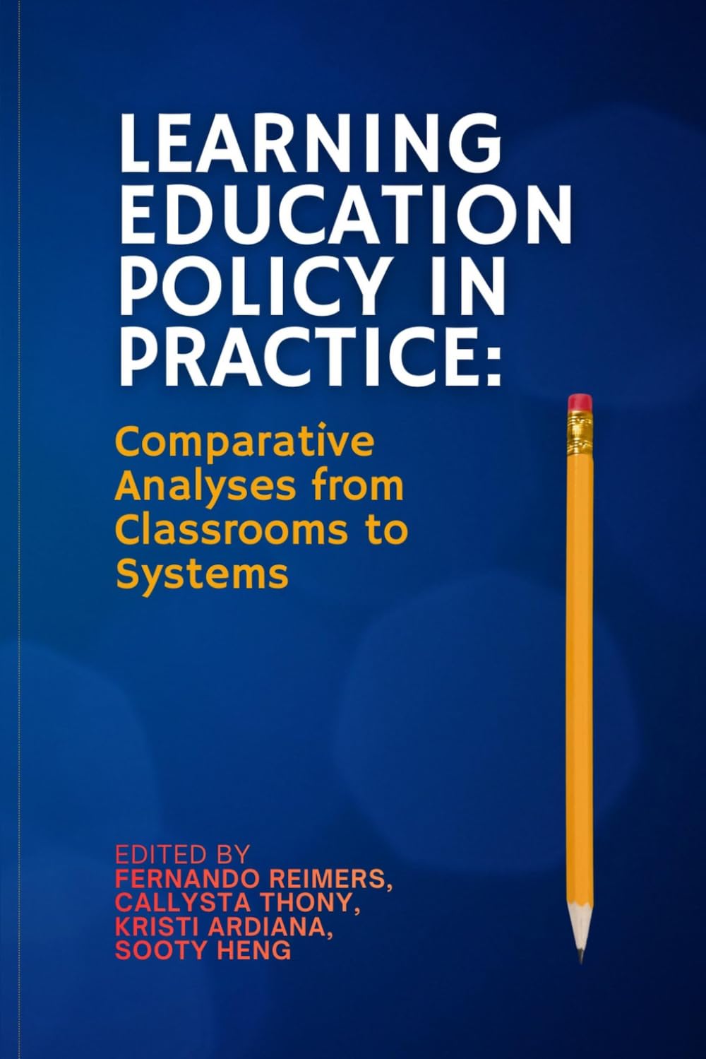 Learning Education Policy in Practice: Comparative Analyses from Classrooms to Systems