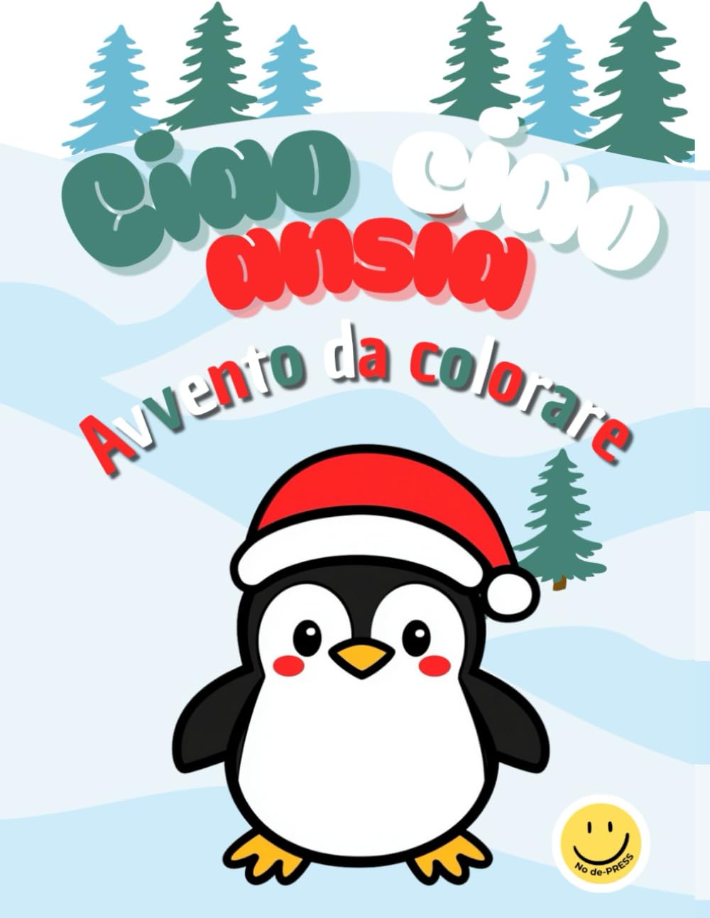 CIAO CIAO ANSIA - Calendario dell'avvento da colorare: Goodbye anxiety coloring book | Libro di Natale da Colorare
