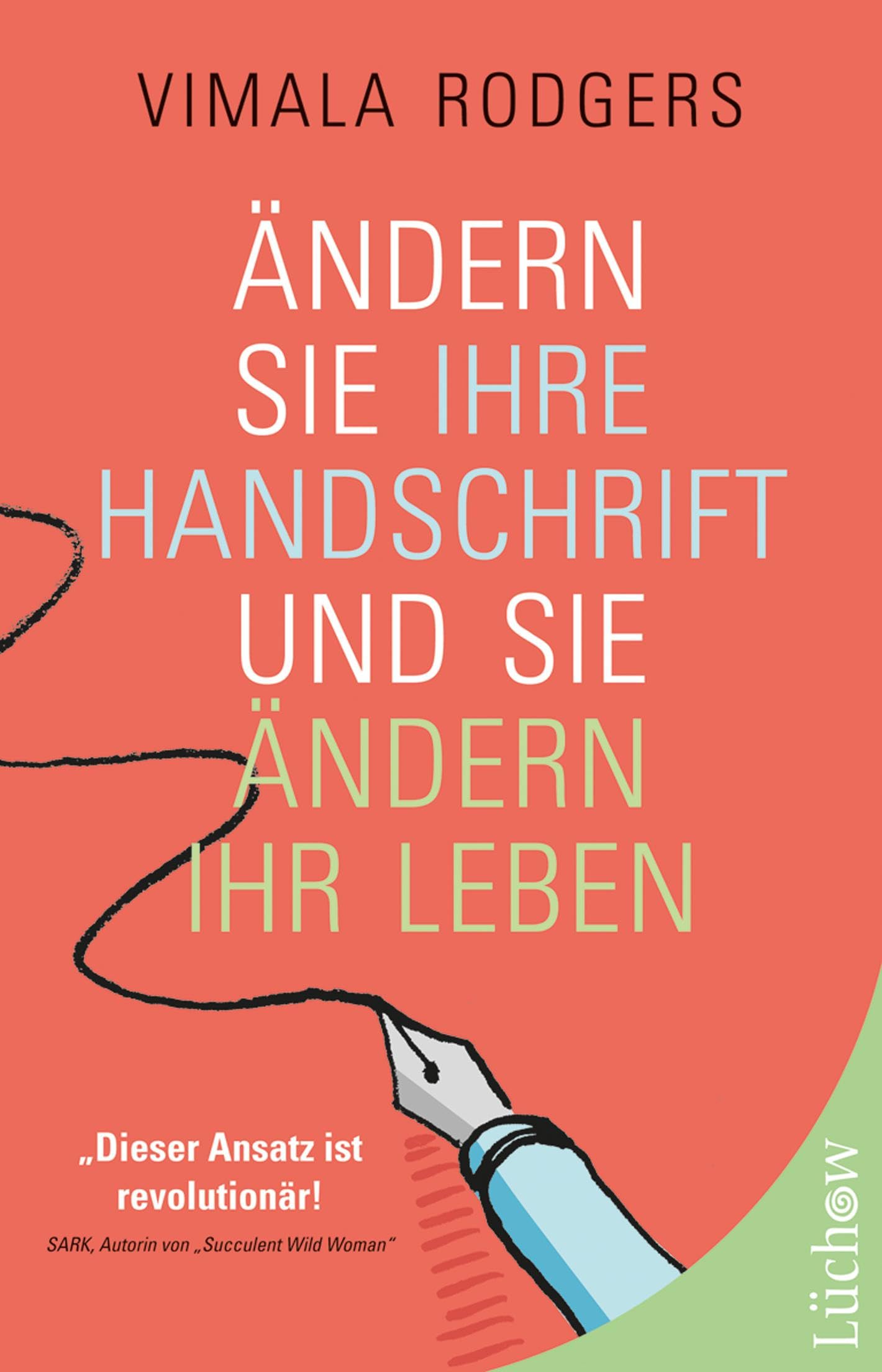 Ändern Sie Ihre Handschrift und Sie ändern Ihr Leben: Das Vimala Alphabet