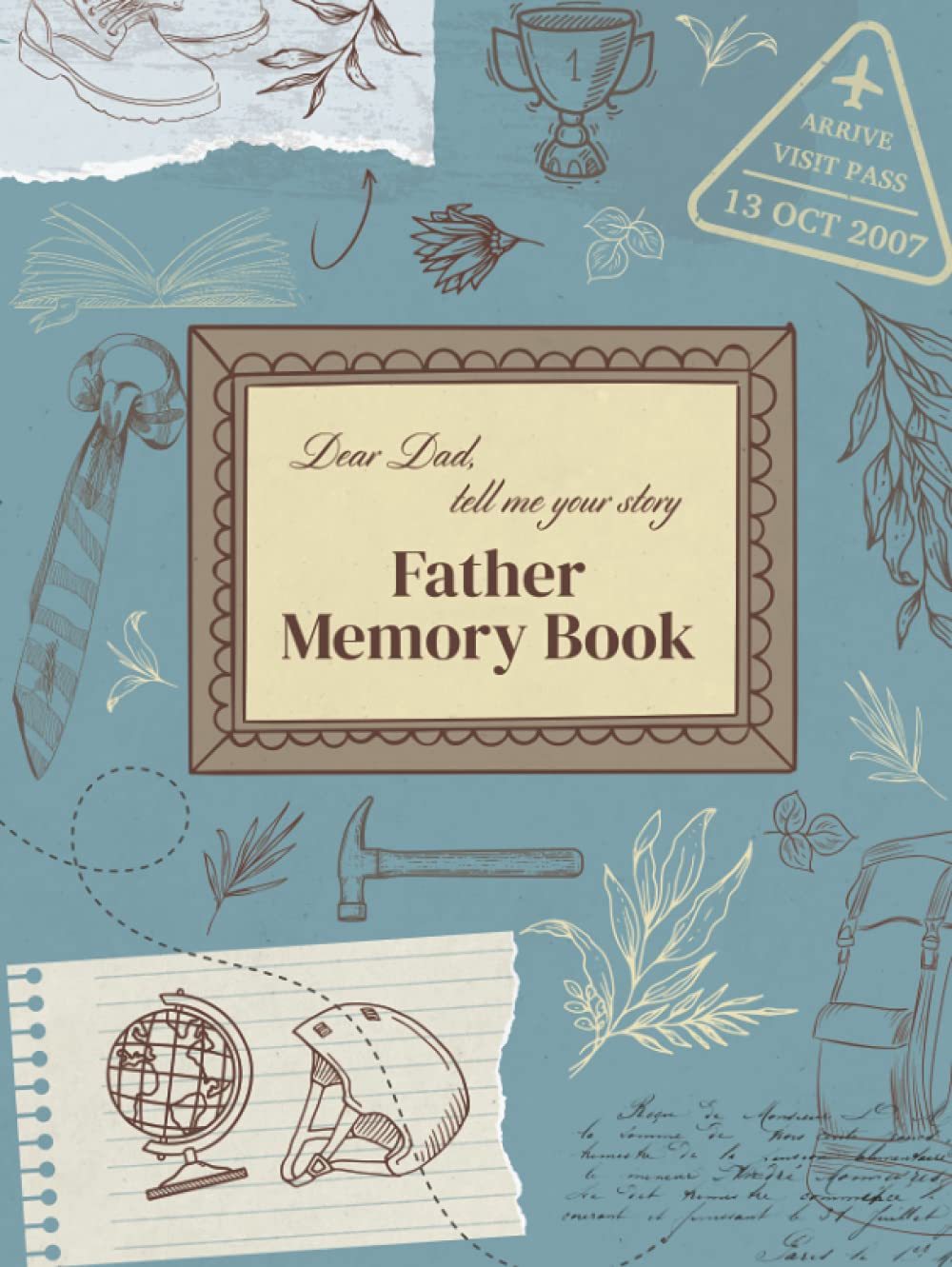 Dear Dad: tell me your story - Father memory book: From me to you journal with questions to fill out - Family keepsake - Perfect gift for father from daughter or son (Family Memory Books)