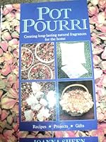Pot Pourri: Creating Long-Lasting Natural Fragrances for the Home 0706370147 Book Cover