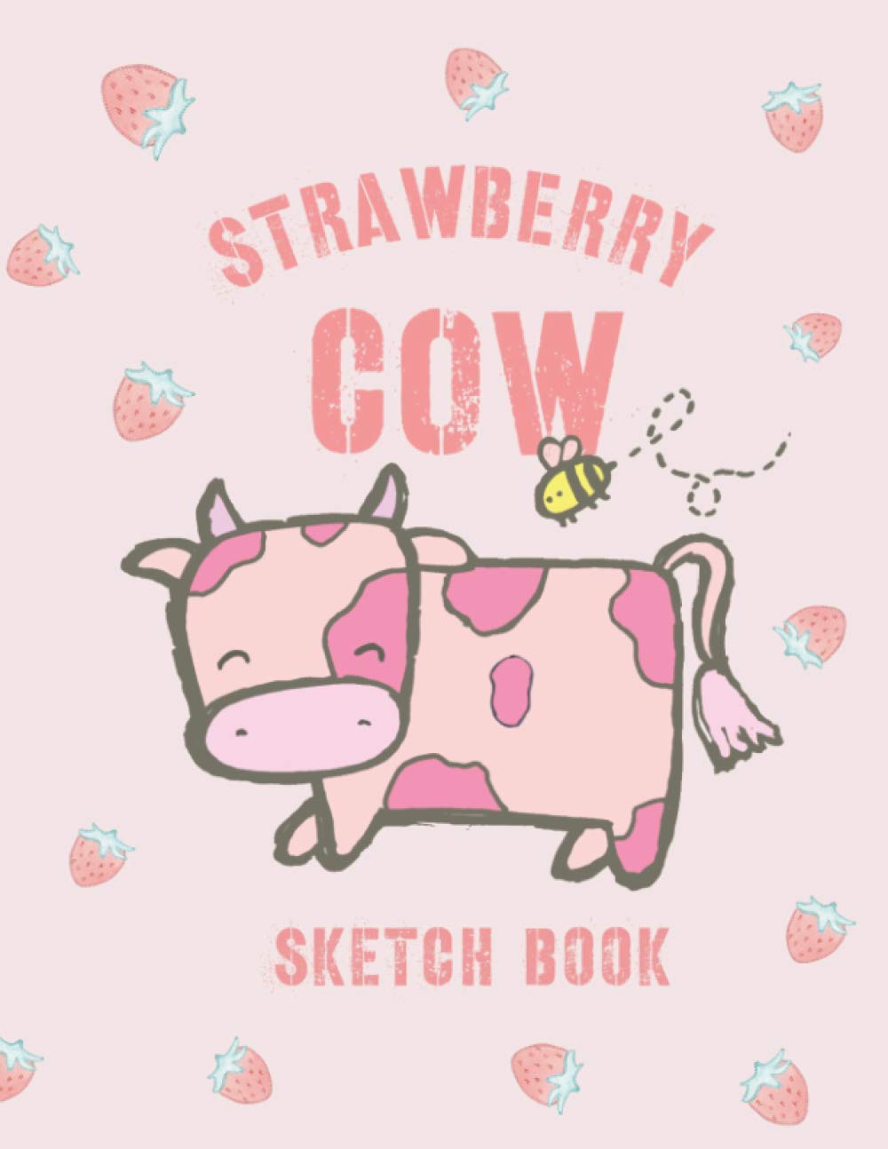 Strawberry Cow: 8.5x11 Sketchbook for drawing, doodling, and creating, Notebook (Cute Kawaii Cover Book)