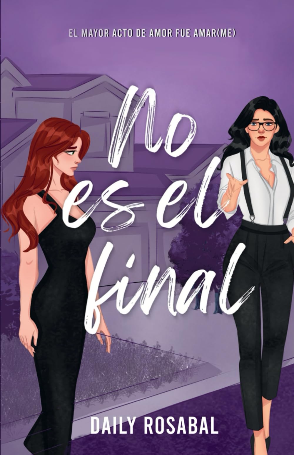 No es el final: El mayor acto de amor fue amar(me)