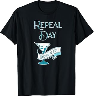 Repeal Day Celebrates The 21st Amendment To The Constitution T-Shirt