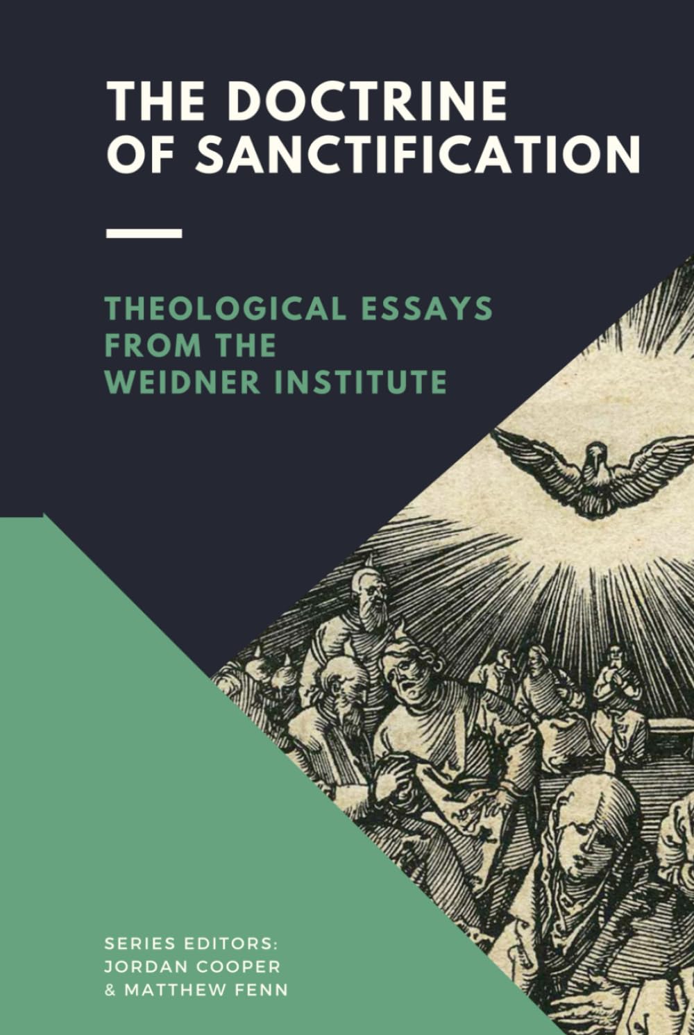 The Doctrine of Sanctification: Theological Essays from the Weidner Institute (Essays in Theology from the Weidner Institute)