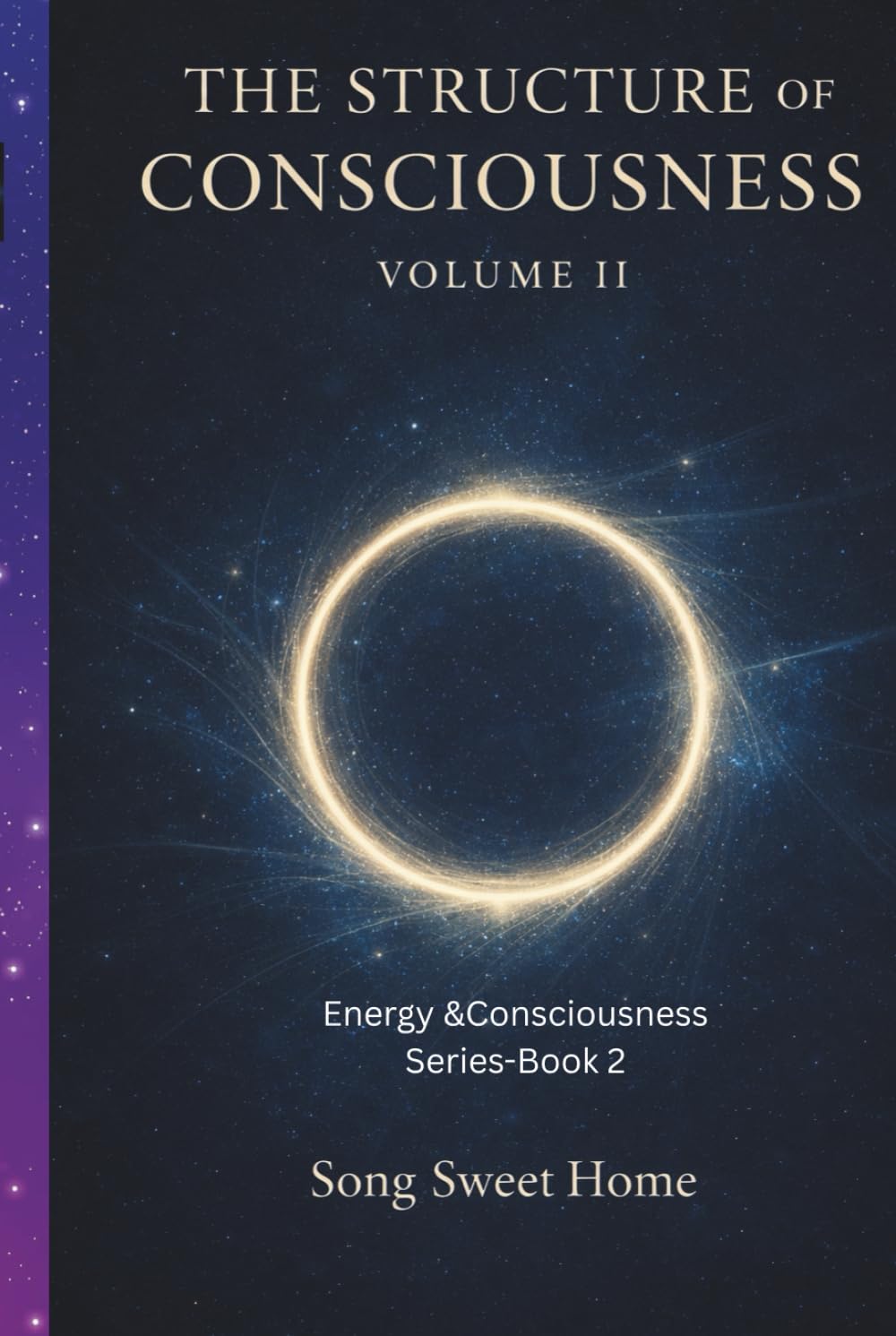 THE STRUCTURE OF CONSCIOUSNESS: Book Two of the Energy & Consciousness Series/ Levels of Consciousness/Trauma and Reconstruction/Human Development