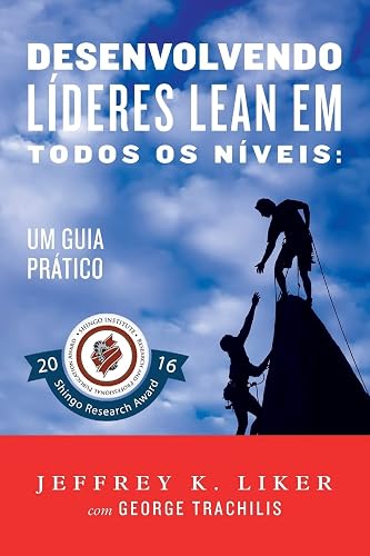 Desenvolvendo Lideres Lean Em Todos Os Niveis: Um Guia Pratico
