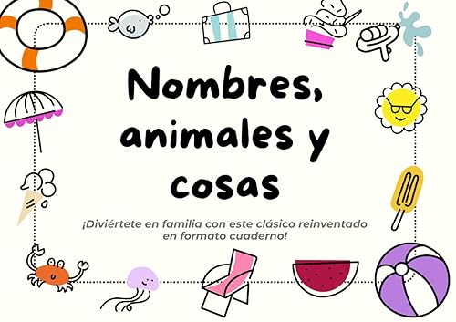 Nombres, Animales y Cosas El juego clásico para niños y familia El reto de palabras para pensar y pasarlo en grande (Spanish Edition)