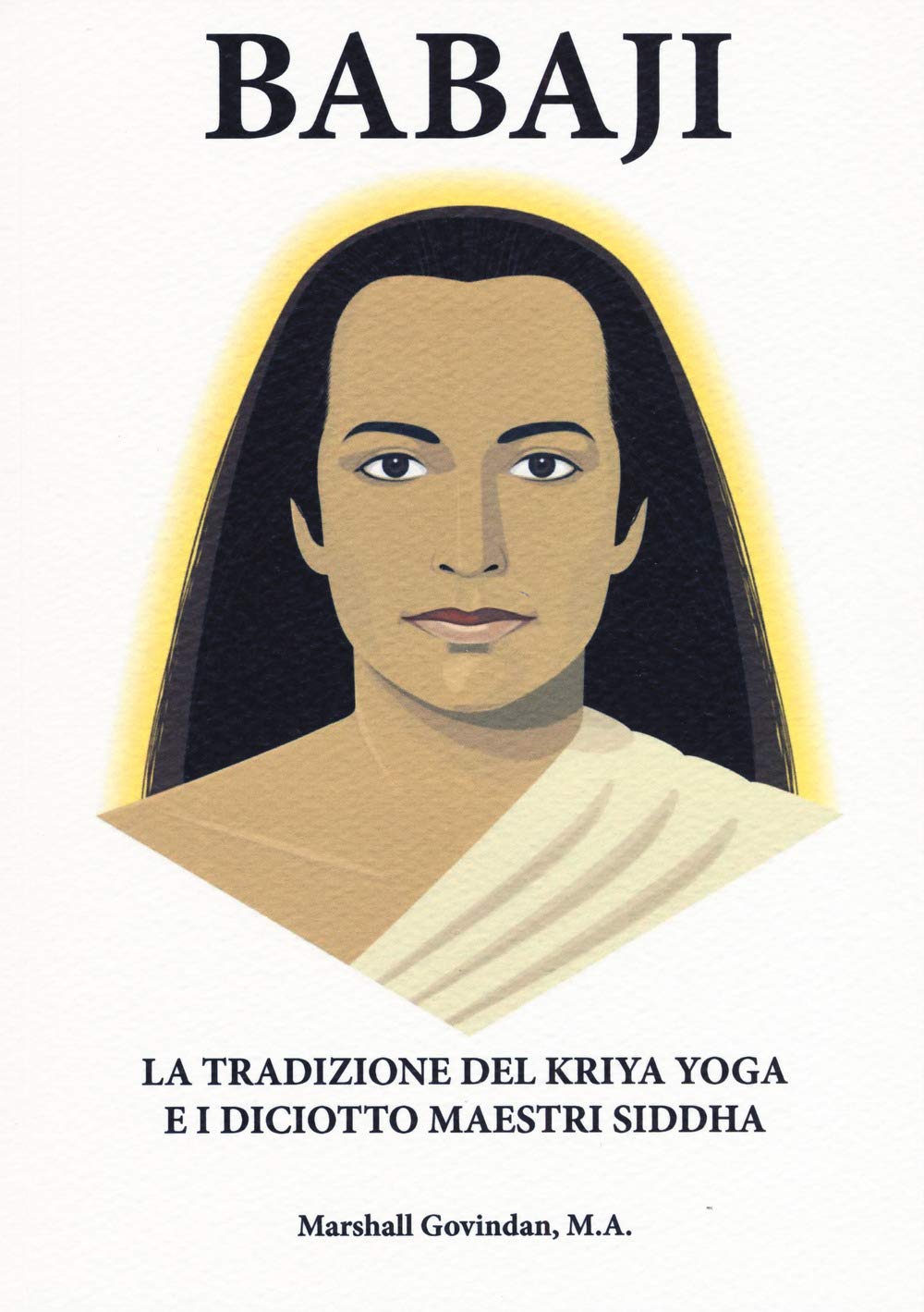 Babaji La Tradizione Del Kriya E I Diciotto Maestri Siddha - 4
