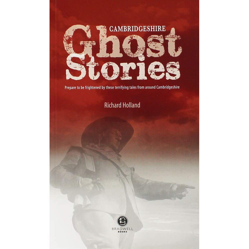 Cambridgeshire Ghost Stories: Shiver Your Way Around Cambridgeshire
