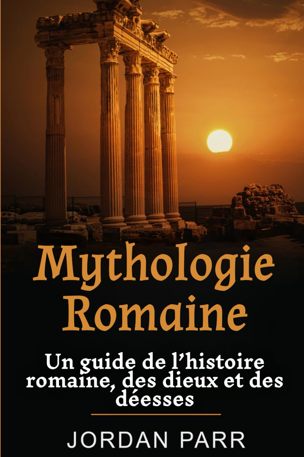 Mythologie Romaine: Un guide de l’histoire romaine, des dieux et des déesses