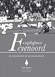 feyenoord hooligans  Cupfighter Feyenoord: 80 seizoenen in de KNVB Beker