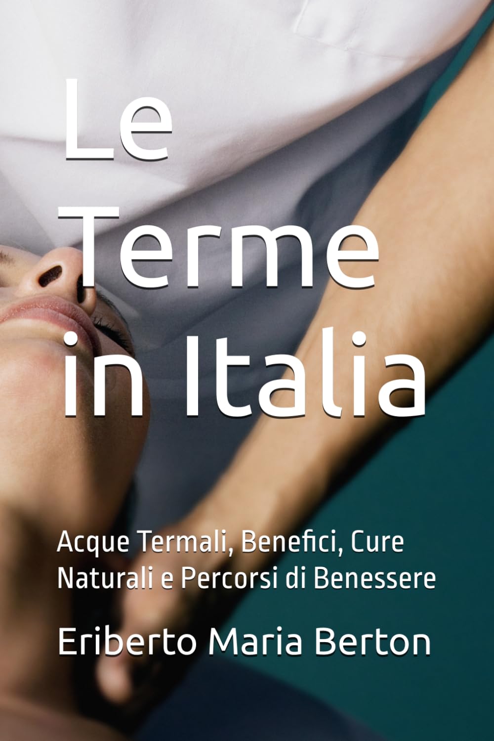 Le Terme in Italia: Acque Termali, Benefici, Cure Naturali e Percorsi di Benessere