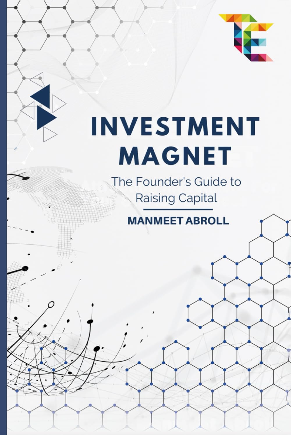 INVESTMENT MAGNET: The Founder's Guide to Raising Capital