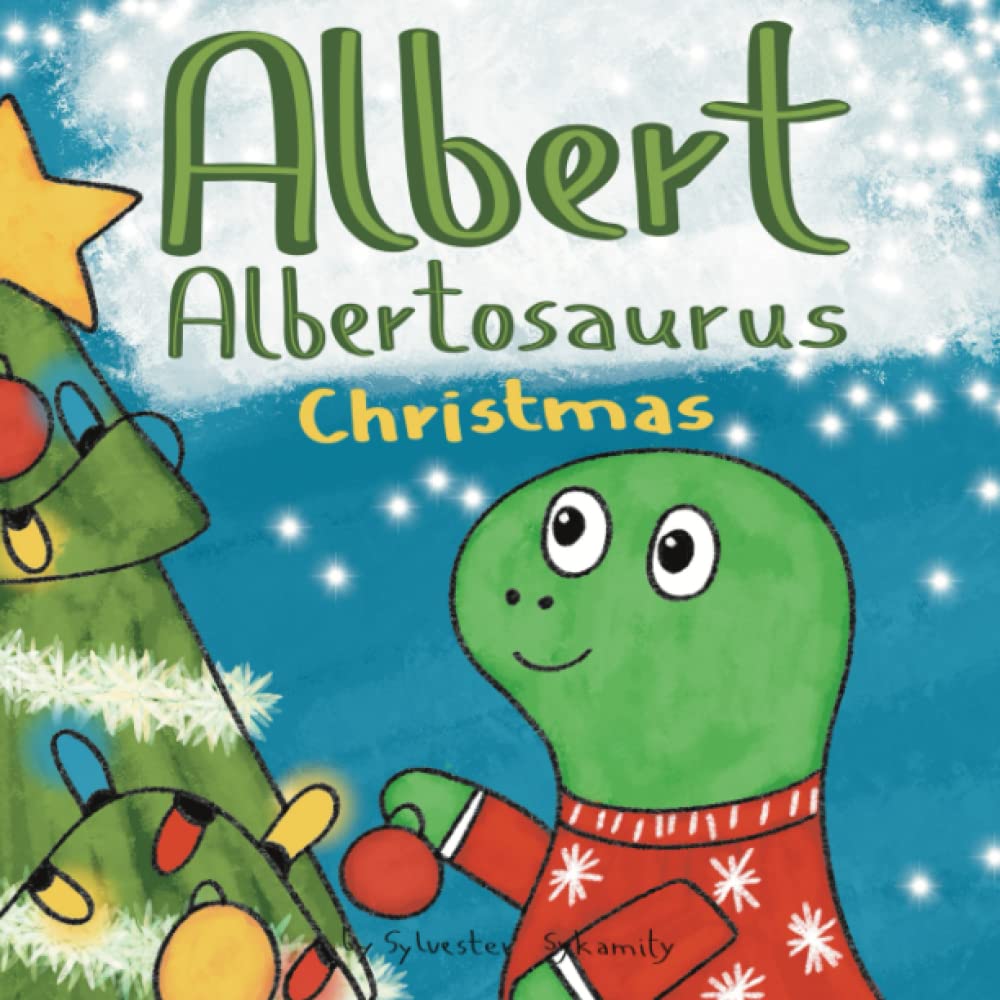 Albert Albertosaurus: Christmas (Albert The Little Green Dinosaur)