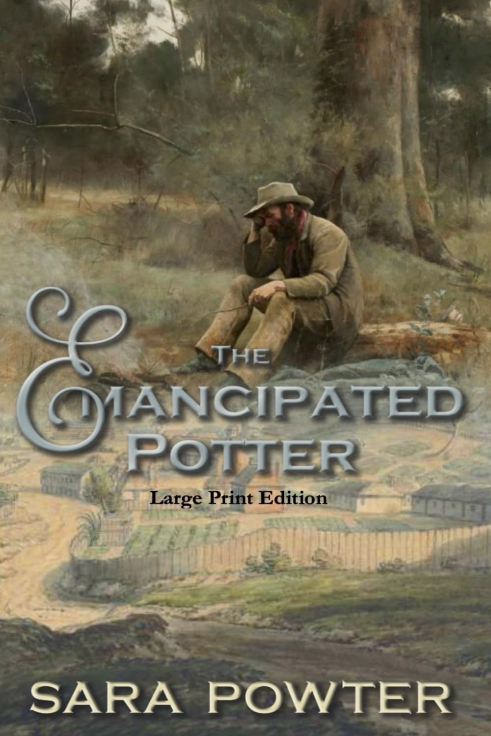 The Emancipated Potter: Large Print Edition (First Fleet Convict Era Trilogy, Large Print Editions)