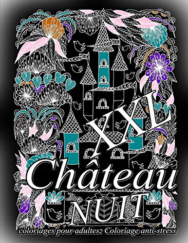 Château NUIT XXL - coloriages pour adultes: Coloriage anti-stress (French Edition)