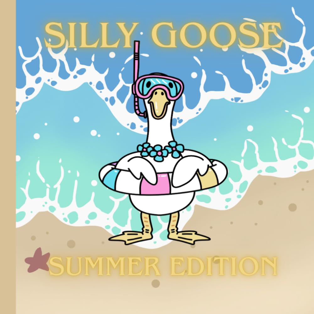 Silly Goose Summer Edition