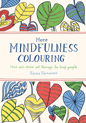 More mindfulness colouring book: More Anti-stress Art Therapy for Busy People