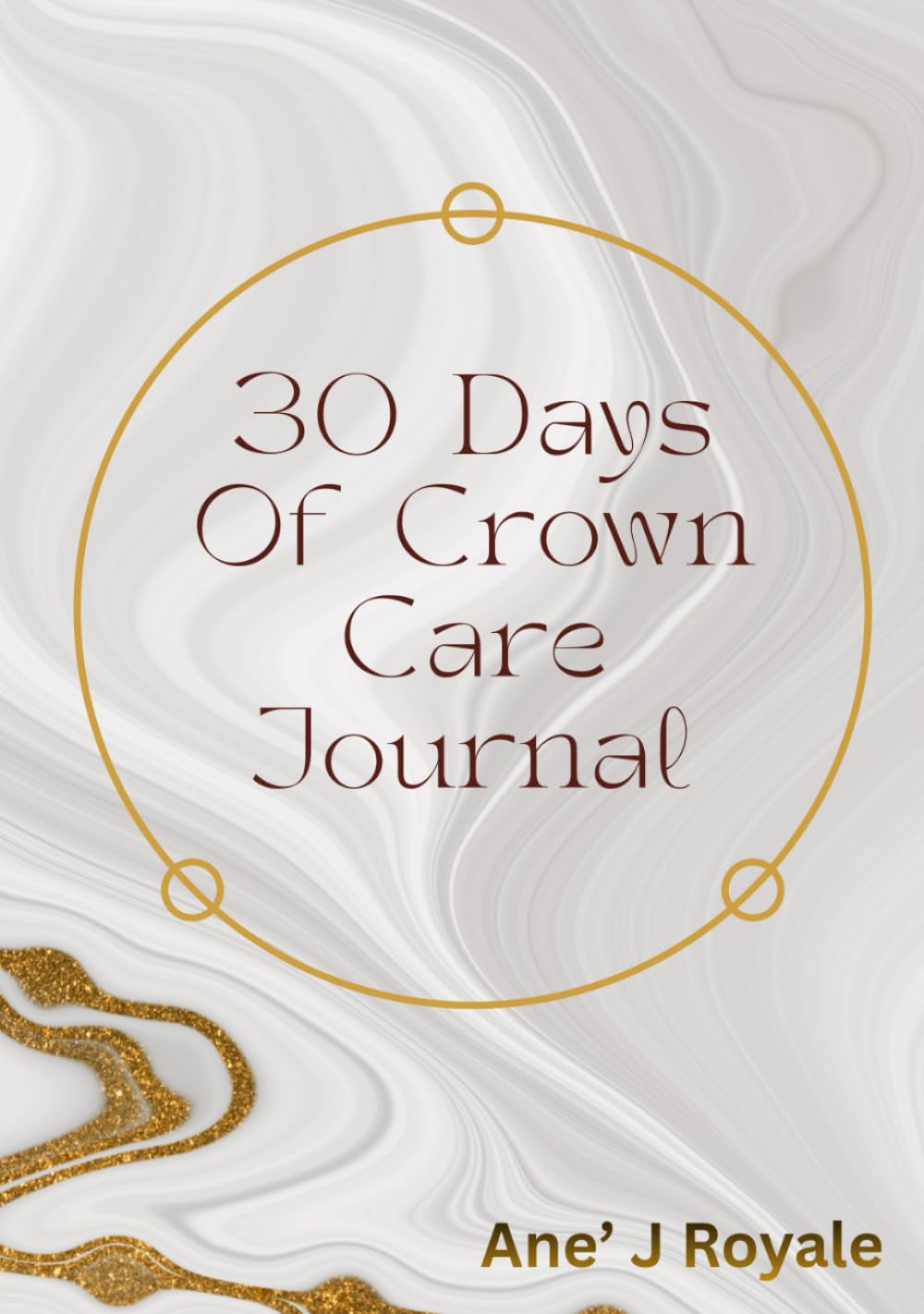 30 Day Crown Care Journal      Hardcover – January 27, 2026