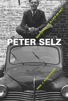Peter Selz: Sketches of a Life in Art-Wow! eBook
