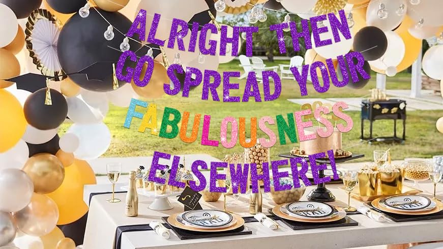 Image of Alright Then Go Spread Your Fabulousness Elsewhere Banner for Coworker Leaving Decorations, Office Employee Colleague Coworker Goodbye Party Going Away Farewell Leaving Job Party Decorations 2GDB