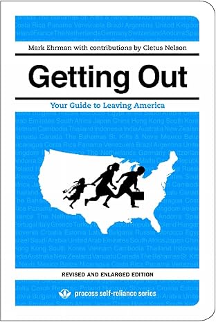 Getting Out: Your Guide to Leaving America - Revised and Expanded Edition Revised Edition book cover