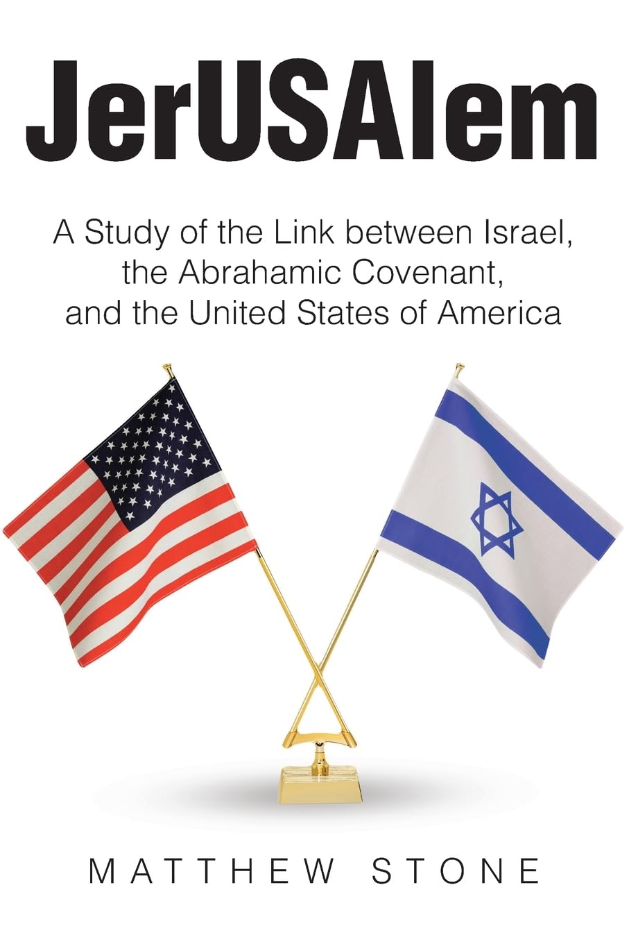 JerUSAlem: A Study of the Link between Israel, the Abrahamic Covenant, and the United States of America