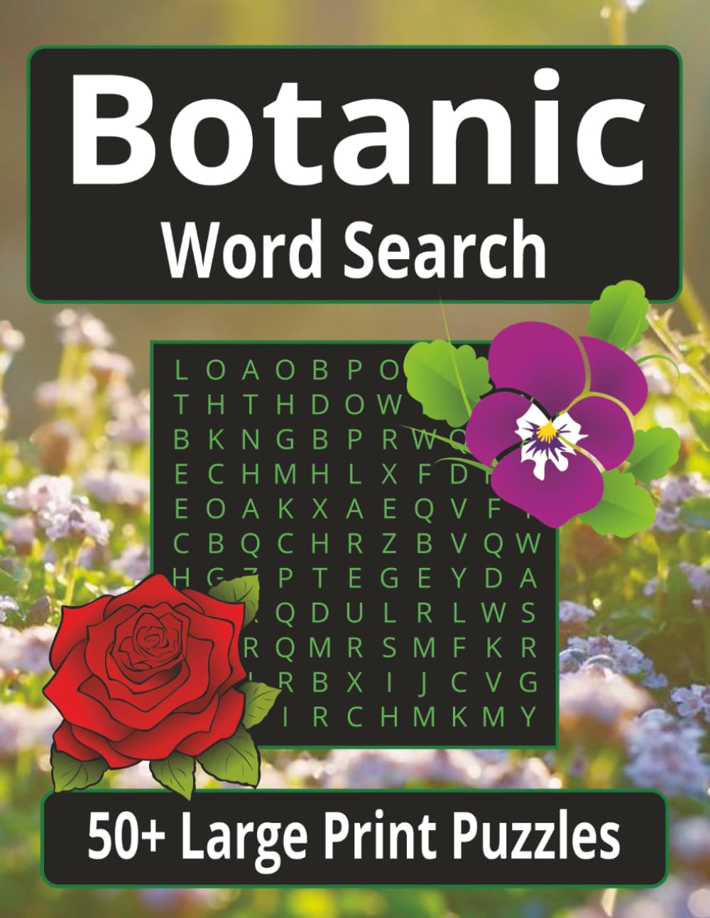 Botanic Word Search Puzzle Book: Large Print Word Searches about Flowers, Trees, Gardening and More | 50+ Puzzles for Relaxation, Travel, and Leisure Time | 8.5x11 inches