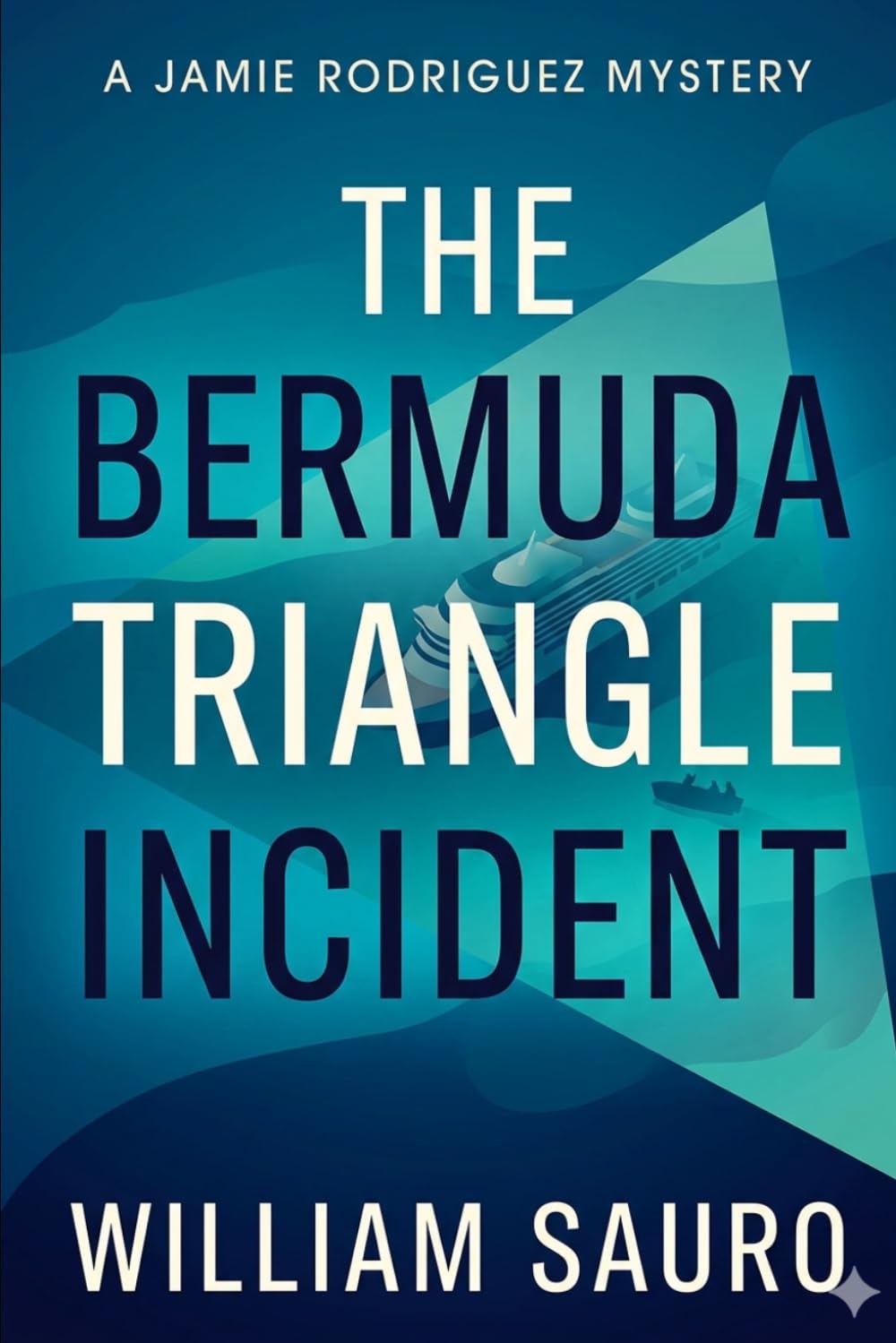 The Bermuda Triangle Incident: A Jaime Rodriquez Mystery | Book Two (The Jamie Rodriquez Mysteries)