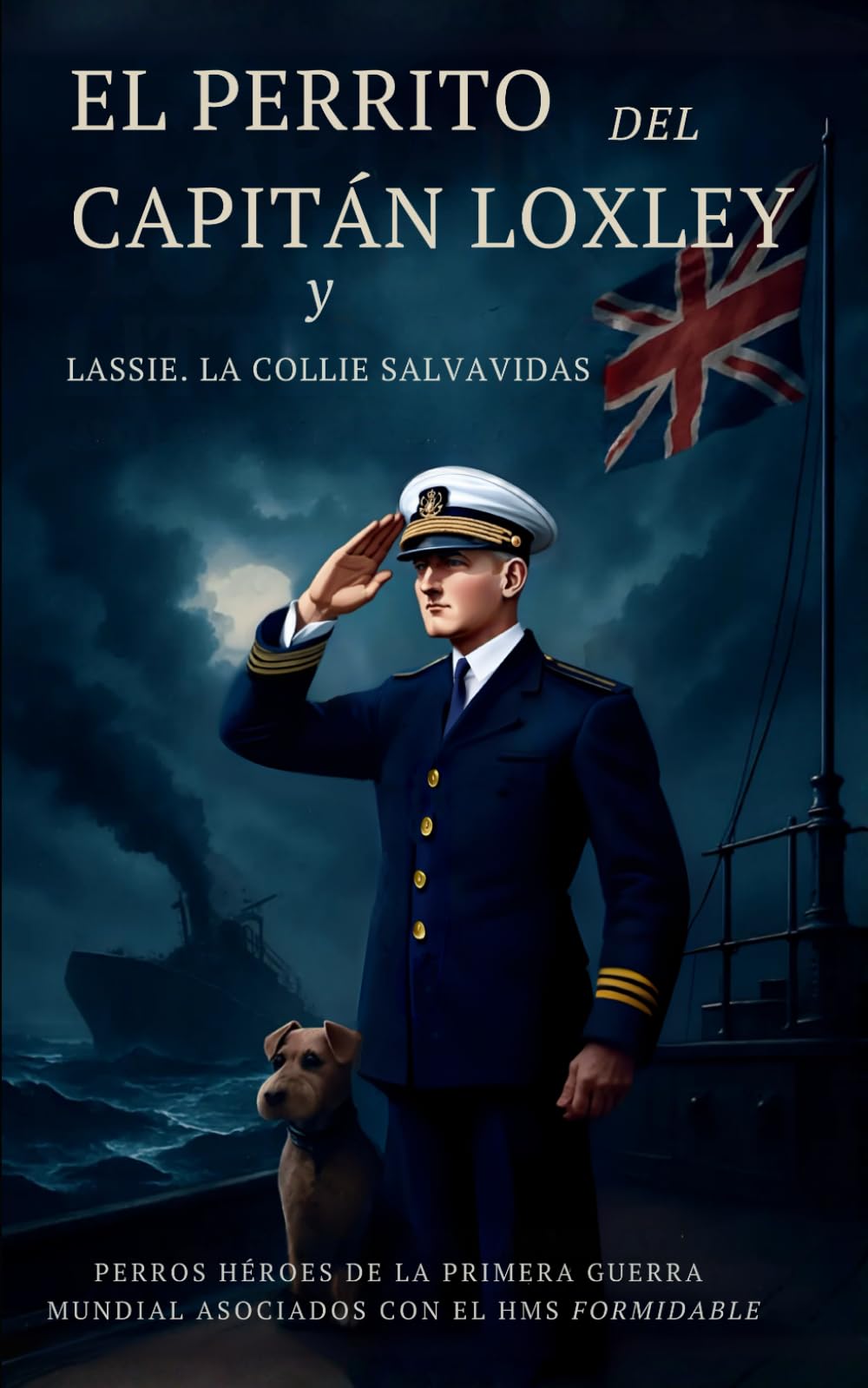 El Perrito Del Capitán Loxley y Lassie, La Collie Salvavidas: Héroes caninos de la Primera Guerra Mundial