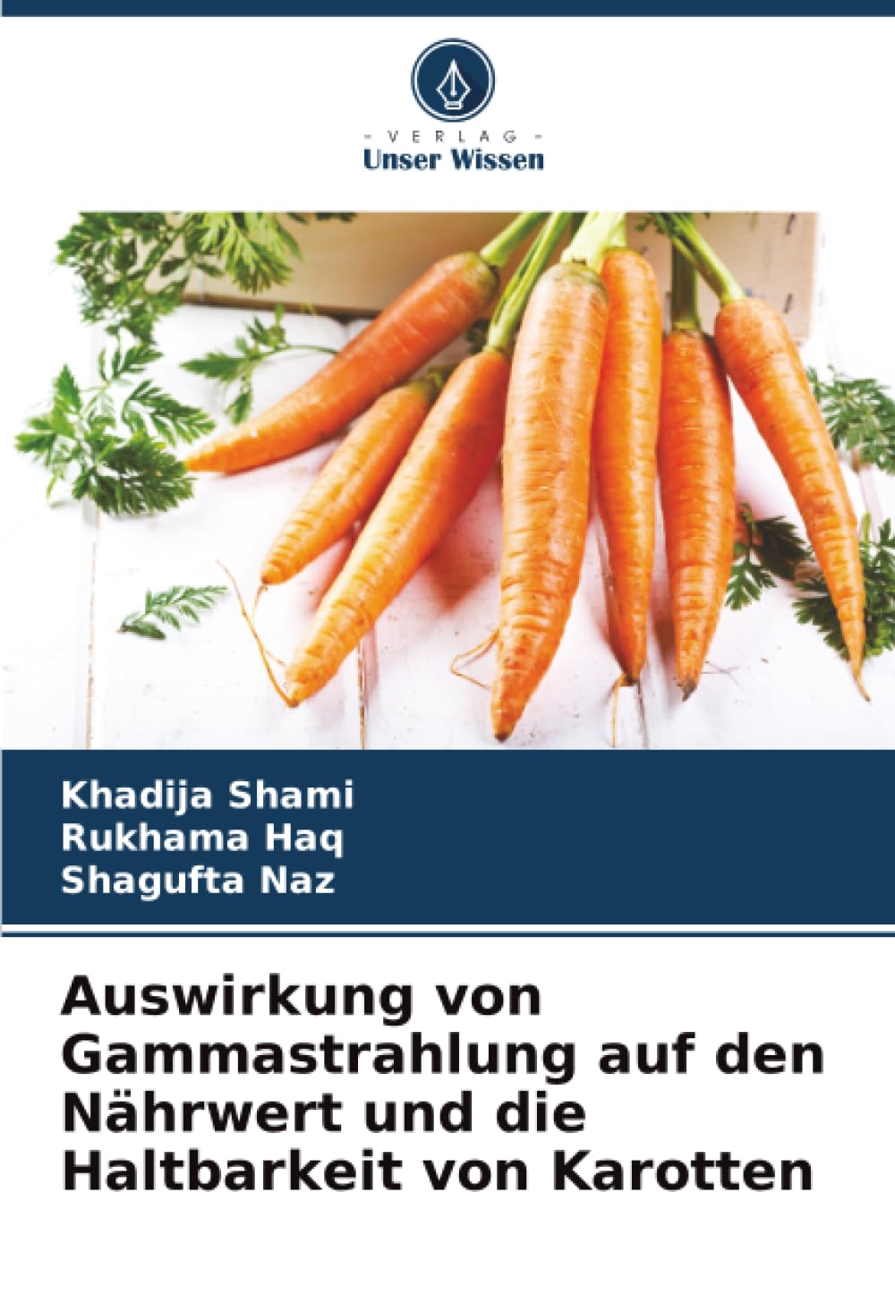 Auswirkung von Gammastrahlung auf den Nährwert und die Haltbarkeit von Karotten