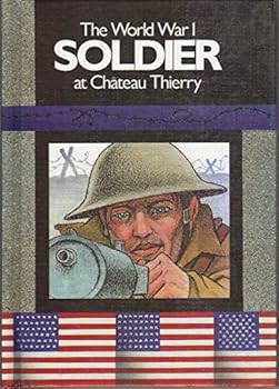 Hardcover The World War I Soldier at Chateau Thierry Book