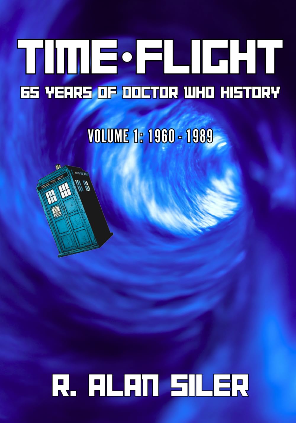 TIME-FLIGHT: 65 Years of Doctor Who History: Volume 1: 1960 - 1989      Paperback – December 27, 2025