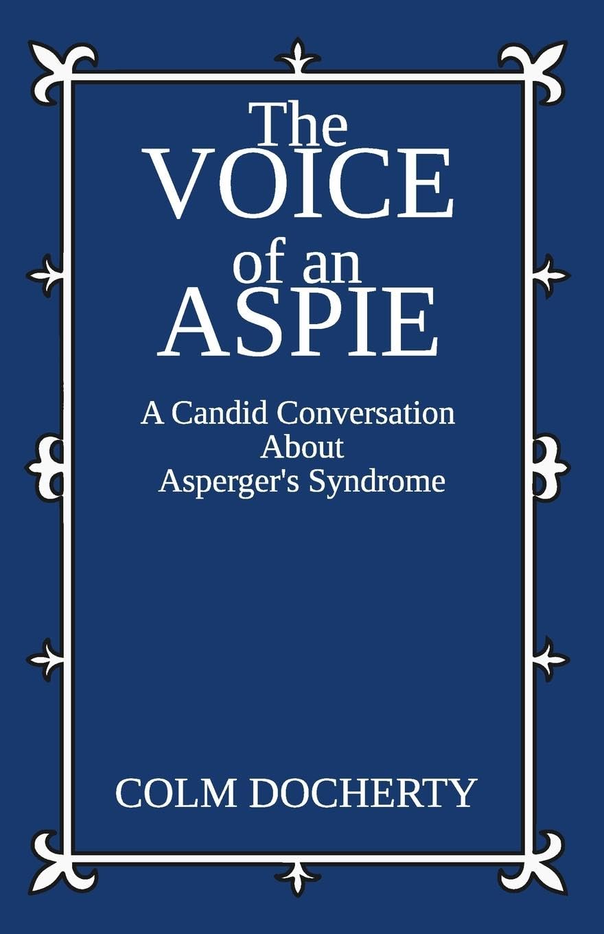 The Voice of An Aspie: A Candid Conversation about Asperger's Syndrome