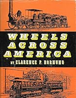 Wheels Across America -A Graphic History of Vehicular Transportation B0018O16UU Book Cover