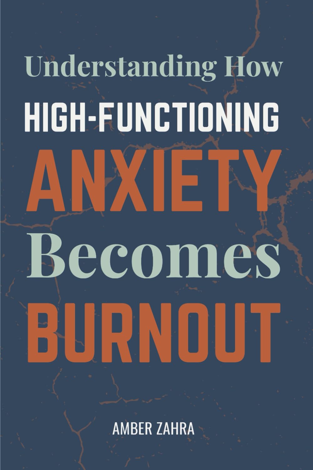 High-Functioning Anxiety and Burnout: Understanding How High-Functioning Anxiety Becomes Burnout: 2