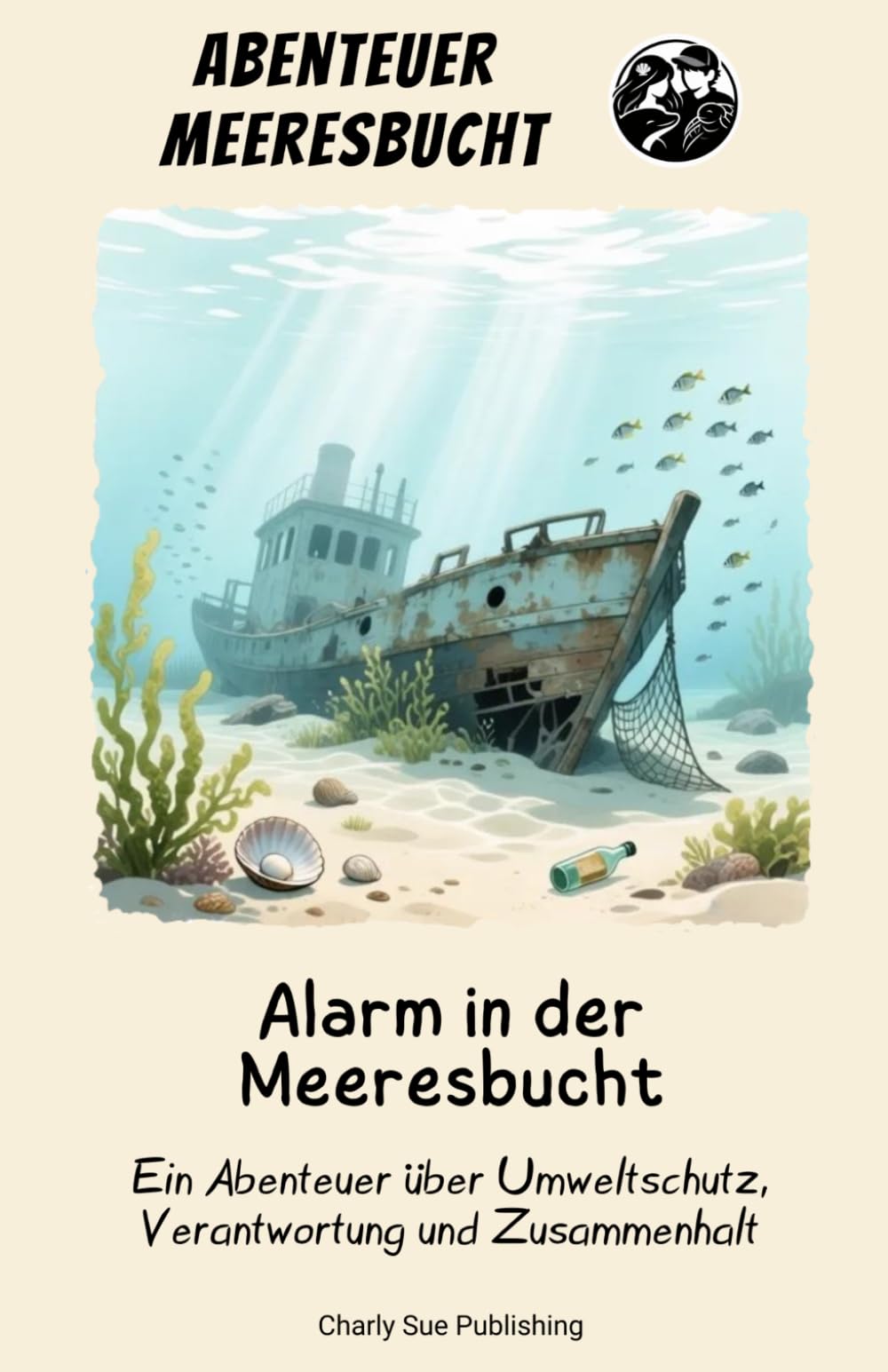 Abenteuer Meeresbucht: Alarm in der Meeresbucht - Ein Abenteuer über Umweltschutz, Verantwortung und Zusammenhalt
