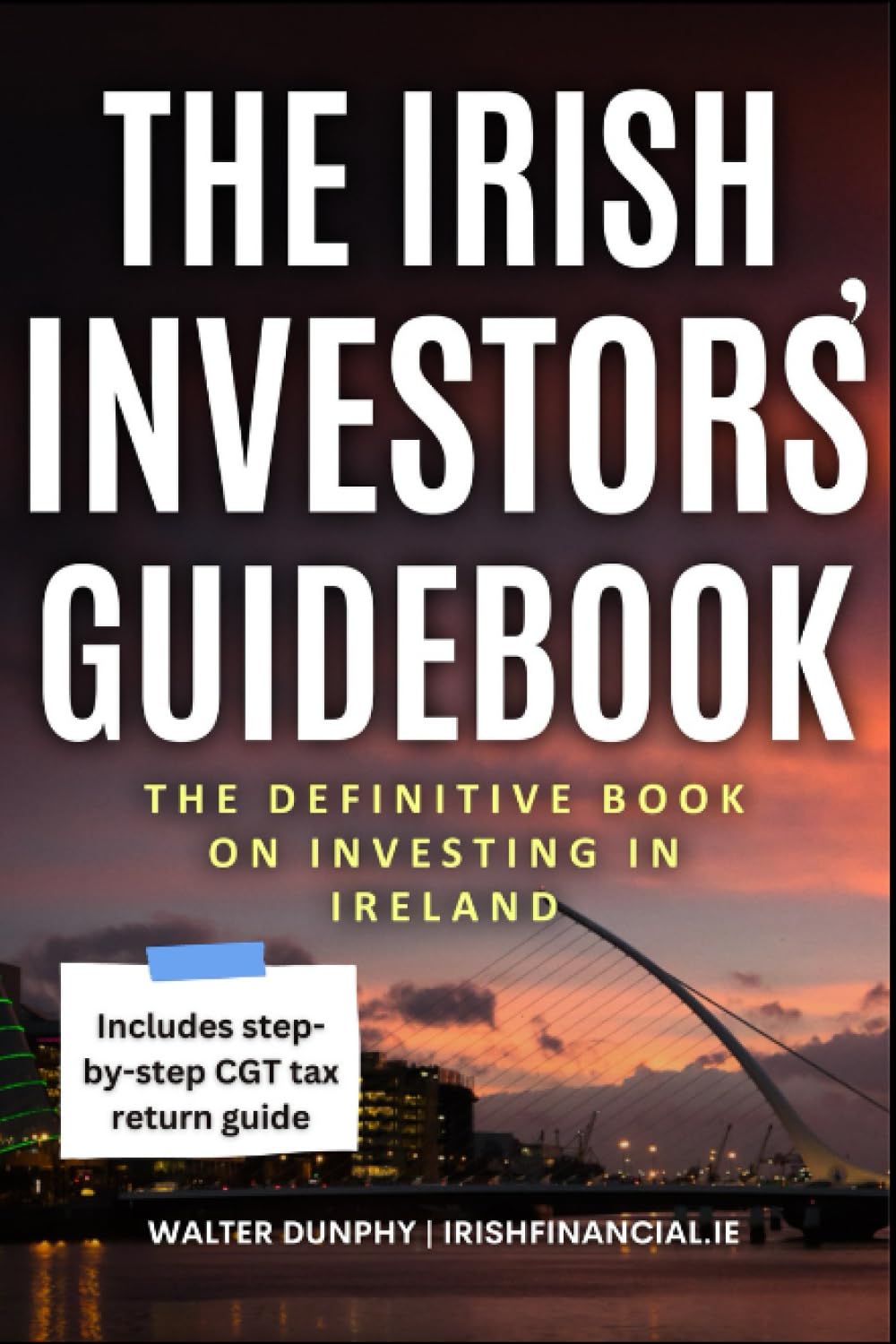 The Irish Investors' Guidebook: The Definitive Guide to Investing in Ireland