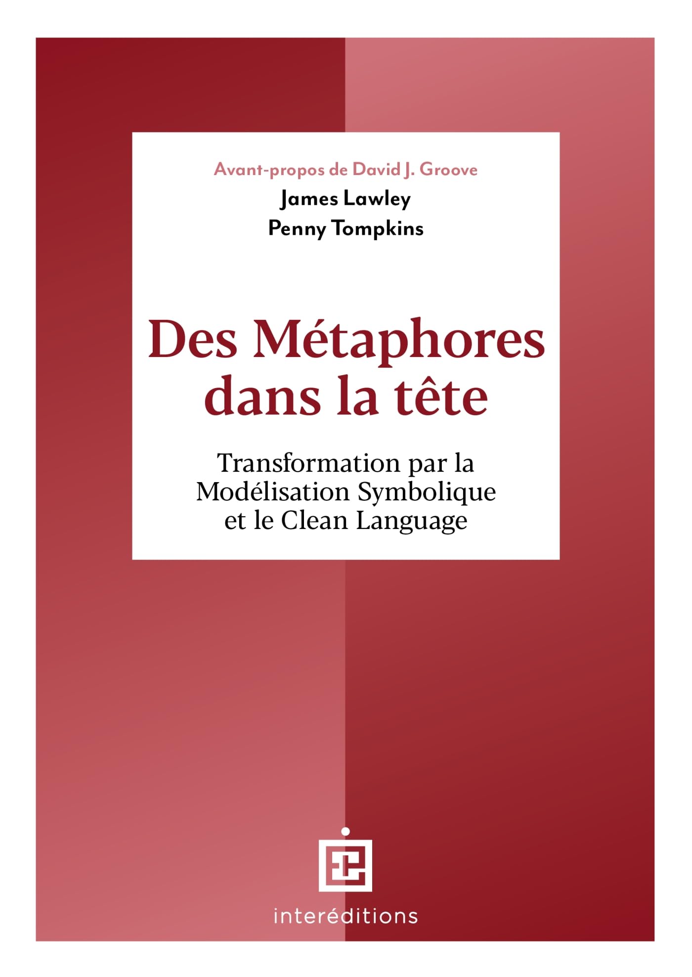 Des métaphores dans la tête: Transformation par la Modélisation Symbolique et le Clean Language
