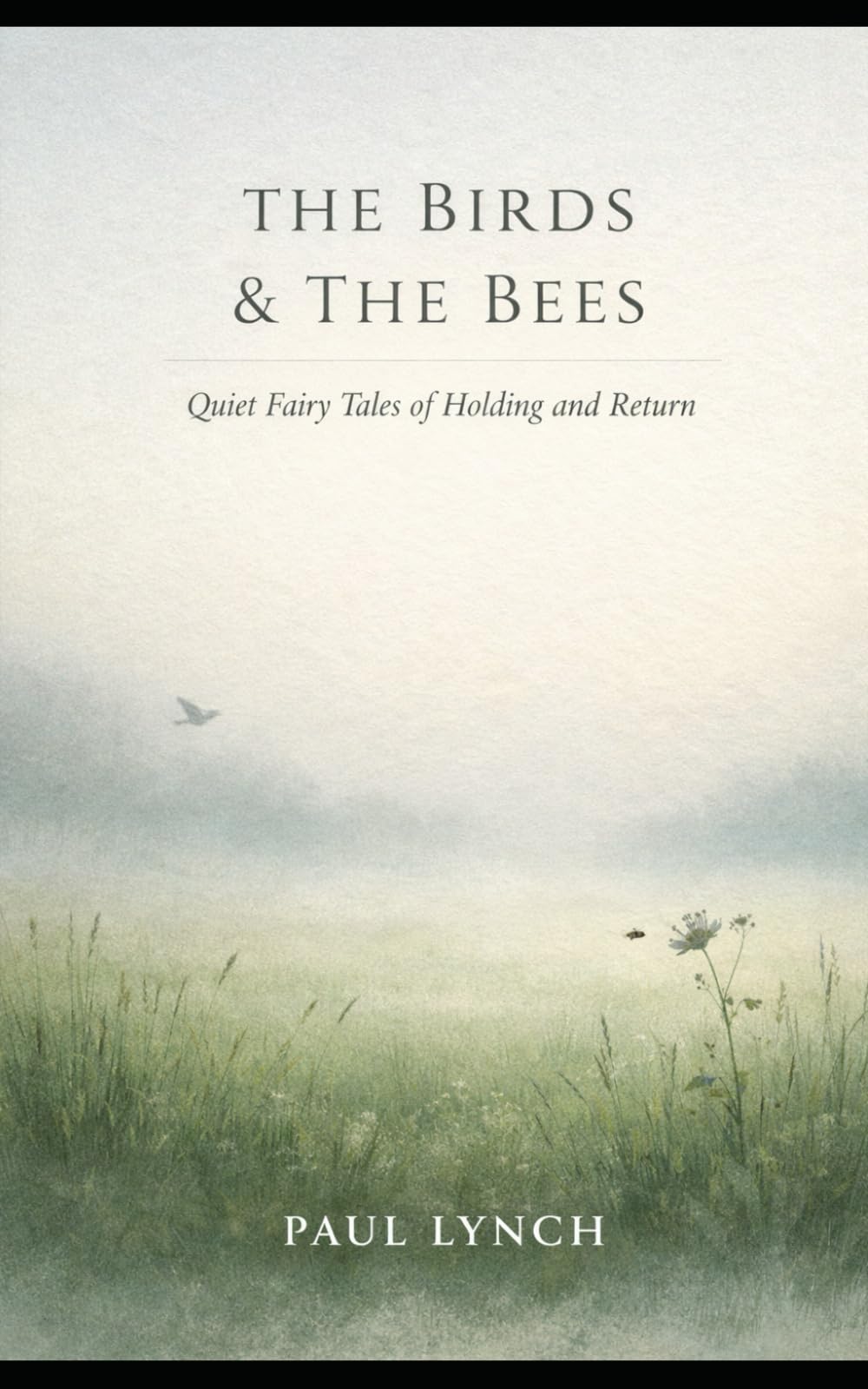The Birds & The Bees: Quiet Fairy Tales of Persistence
