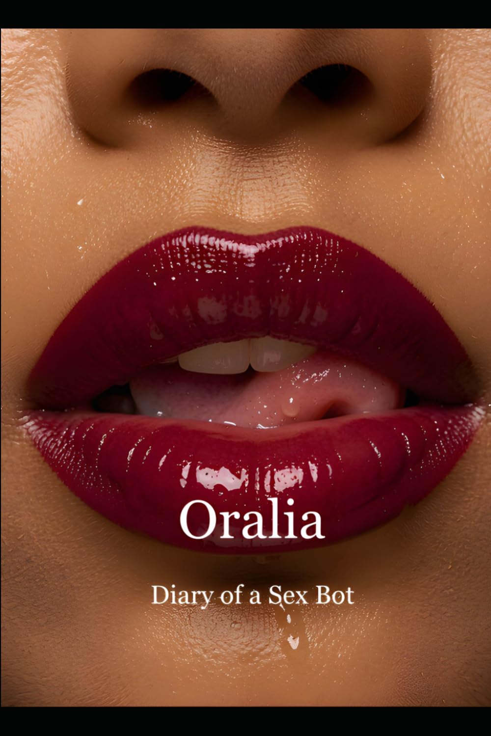 Oralia: Diary of a Sex Bot