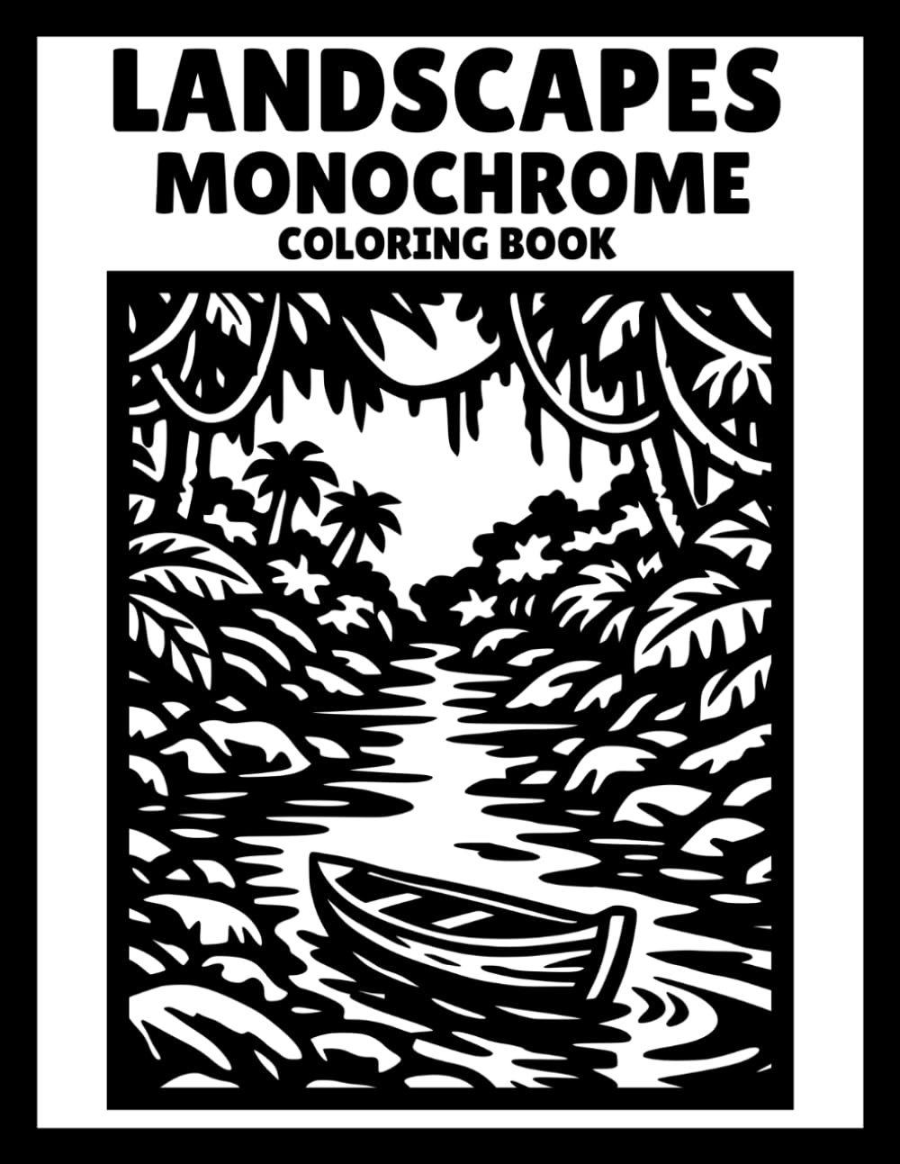 Monochrome Coloring Book Landscapes: A Cozy and Peaceful One Color Nature Coloring Book for Mindful Relaxation and Stress Relief (Monochrome Art Journey)