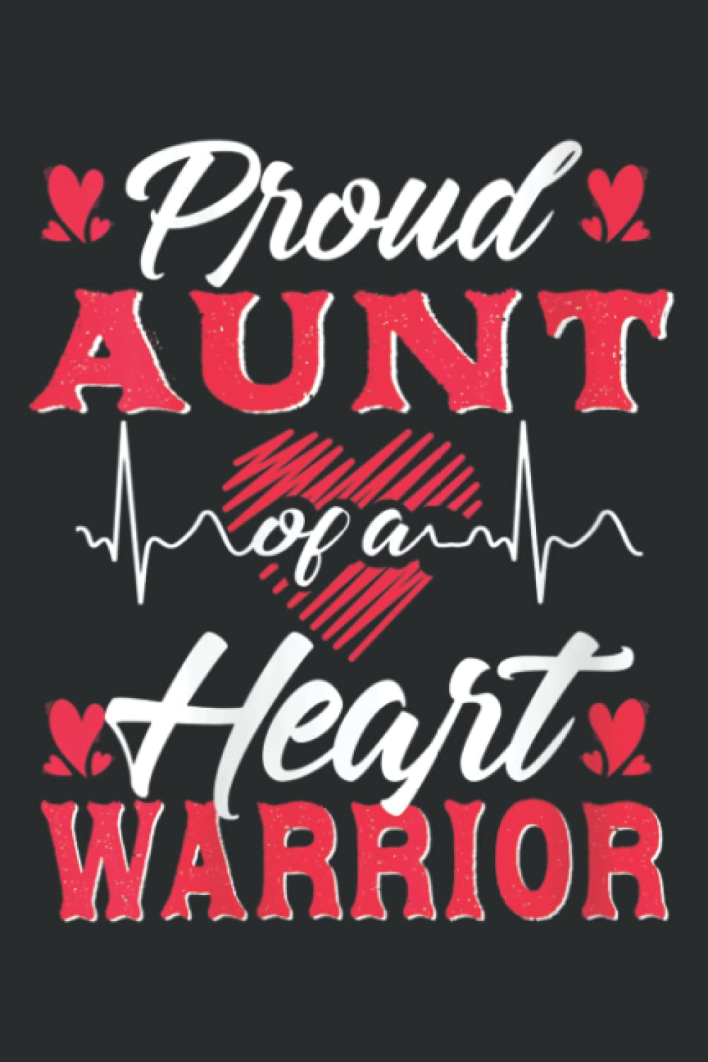 Proud Aunt of a Heart Warrior CHD Awareness Funny Funny