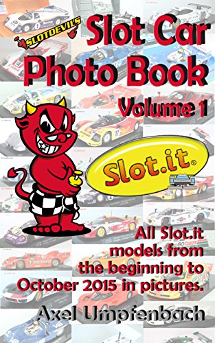Slotdevil's Slot Car Photo Book: Volume 1 Slot.it (Slotdevil's Photo Books) (English Edition)
