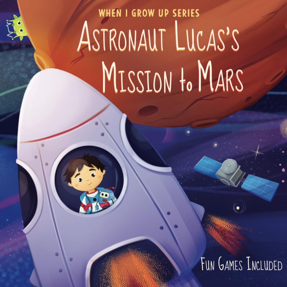 Astronaut Lucas's Mission to Mars. Personalized Book about Astronauts (When I Grow Up Series for Lucas)