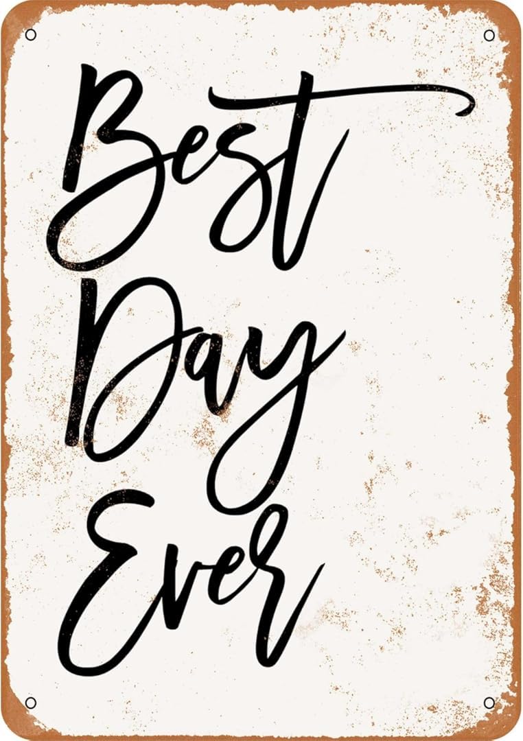 Best Day Ever Rustic Metal Tin Sign Kitchen Vintage Signs Cave Decor Wall Art Poster for Farmhouse Garden Bar Club 8x12 Inch