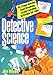 Detective Science: 40 Crime-Solving, Case-Breaking, Crook-Catching Activities for Kids